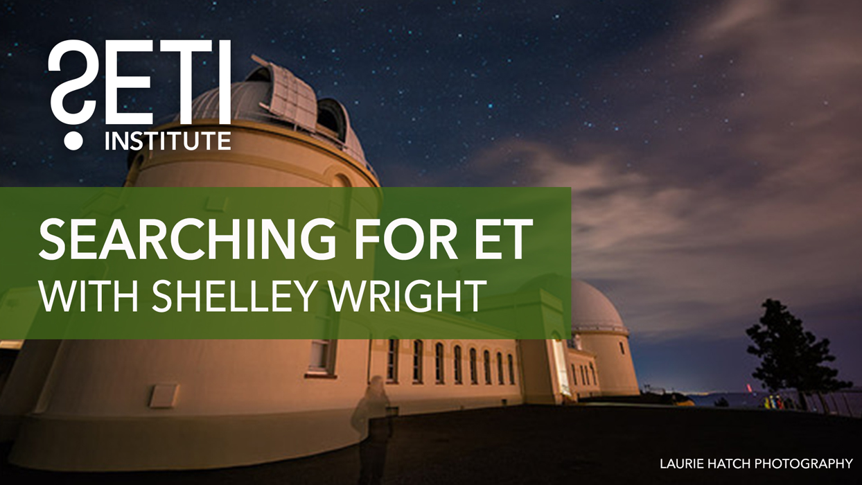 Searching for ET with Shelley Wright