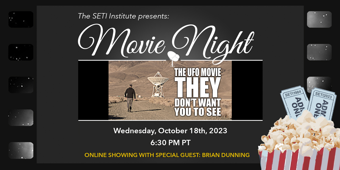 SETI Institute Movie Night - The UFO Movie They Don't Want You to See